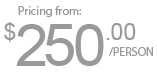 Pricing from $250.00/person